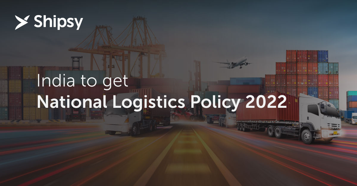 India to get National Logistics Policy 2022