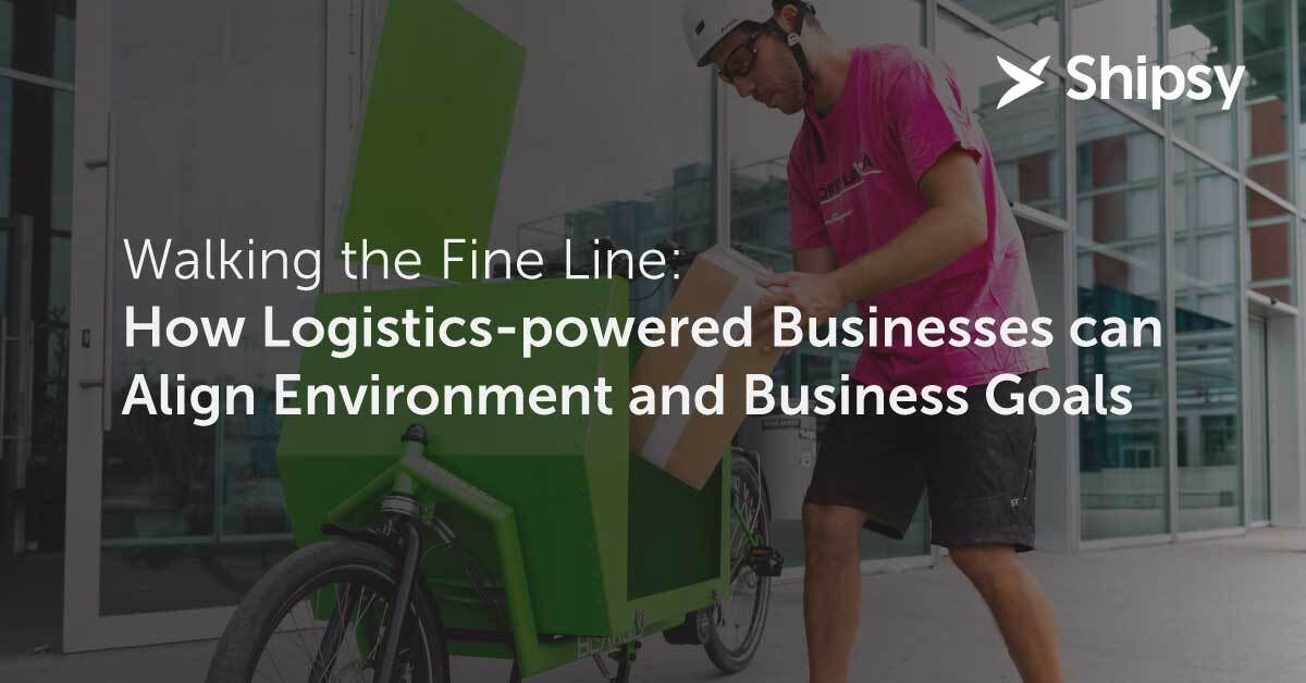 Walking the Fine Line: How Logistics-powered Businesses Can Align Environment and Business Goals