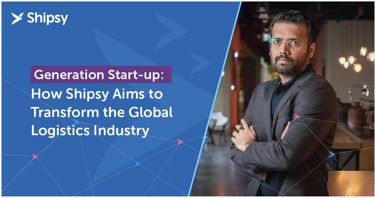 Generation Start-up: How Shipsy Aims to Transform the Global Logistics ...