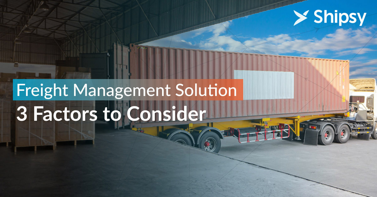 Freight Management Solution: Three Factors to Consider