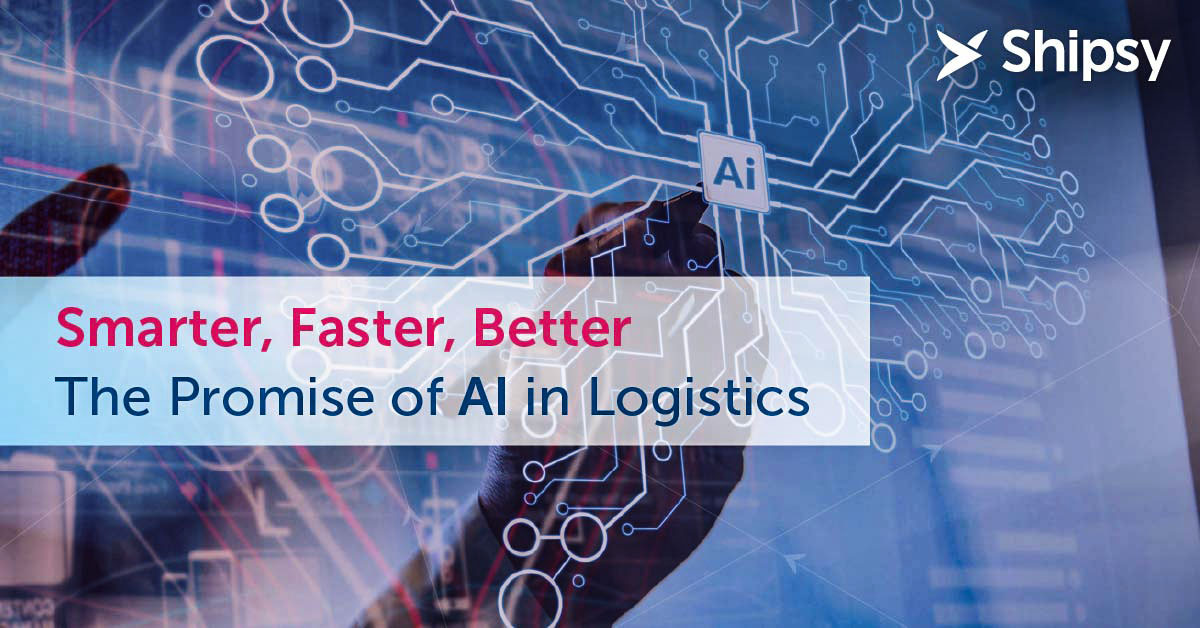 Smarter, Faster, Better: The Promise of AI in Logistics