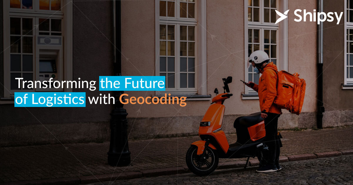 Transforming the Future of Logistics with Geocoding